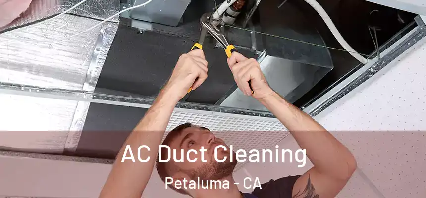  AC Duct Cleaning Petaluma - CA
