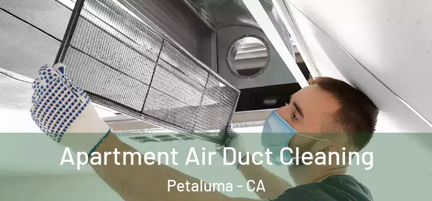  Apartment Air Duct Cleaning Petaluma - CA