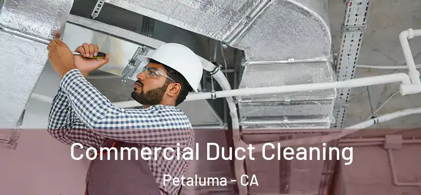 Commercial Duct Cleaning Petaluma - CA