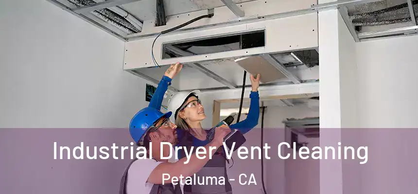  Industrial Dryer Vent Cleaning Petaluma - CA