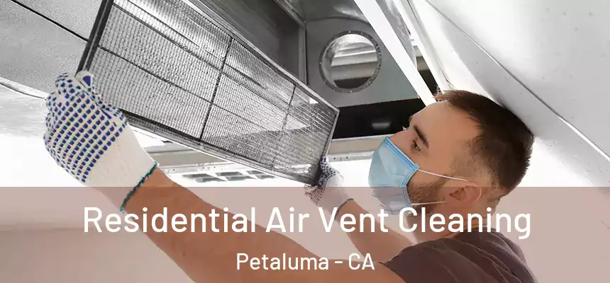  Residential Air Vent Cleaning Petaluma - CA