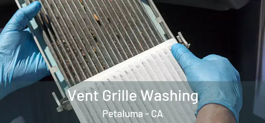  Vent Grille Washing Petaluma - CA